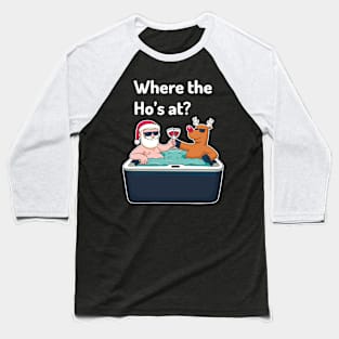 Where the Hoes at Ugly Christmas Sweater Hohoho Xmas Baseball T-Shirt